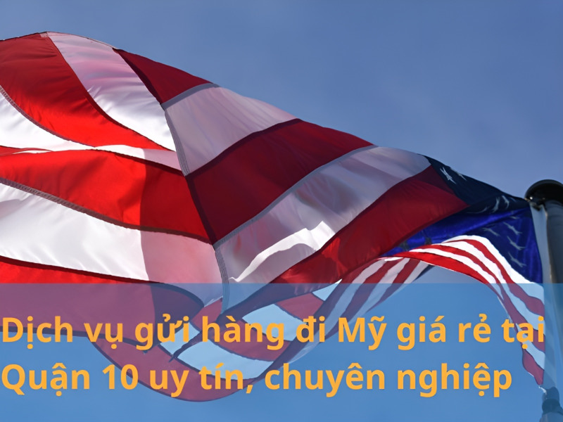 gửi hàng đi Mỹ tại Quận 10