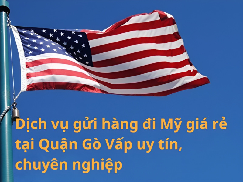 gửi hàng đi Mỹ tại Quận Gò Vấp