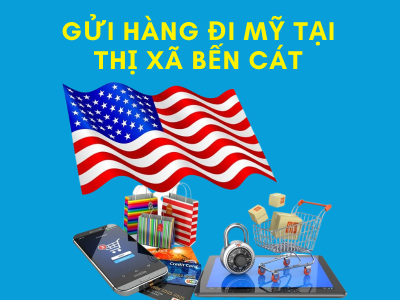 gửi hàng đi mỹ tại Thị xã Bến Cát